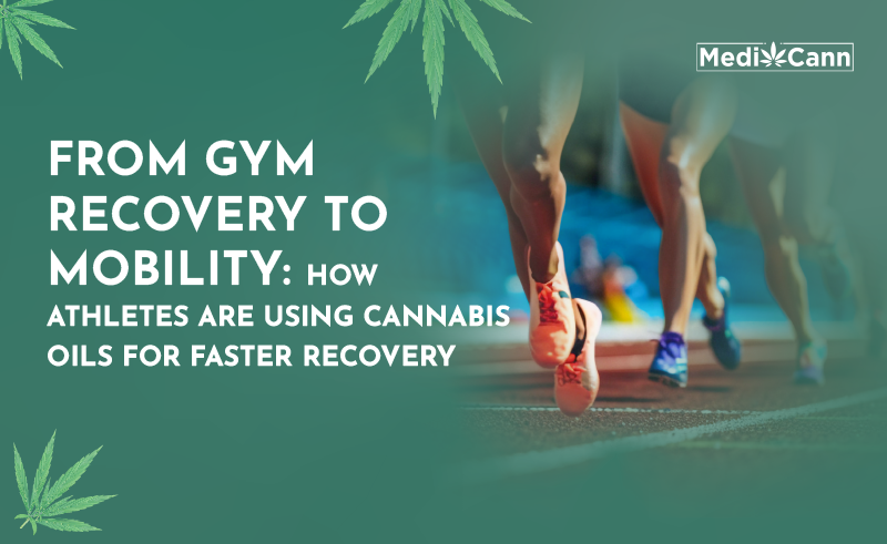 From Gym Recovery to Mobility: How Athletes Are Using Cannabis Oils for Faster Recovery
