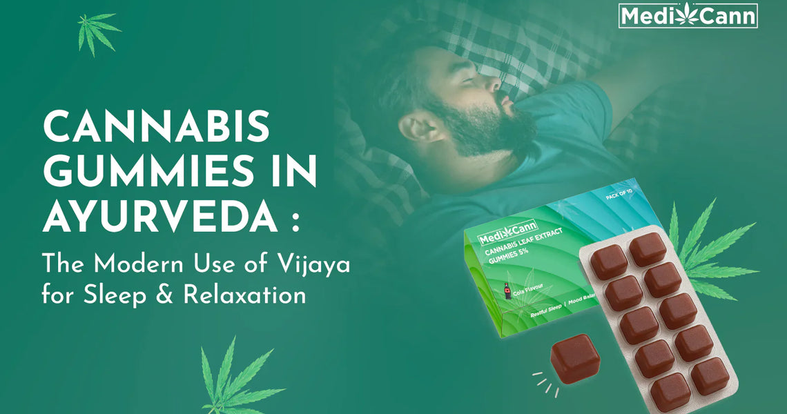 Cannabis Gummies in Ayurveda: The Modern Use of Vijaya for Sleep & Relaxation