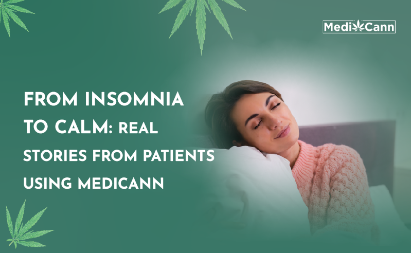 From Insomnia to Calm: Real Stories from Patients Using Medicann