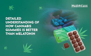 Detailed Understanding of How Cannabis Gummies Are Better Than Melatonin