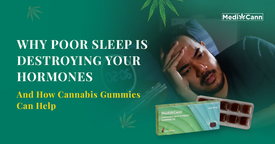 Why Poor Sleep Is Destroying Your Hormones - And How Cannabis Gummies Can Help